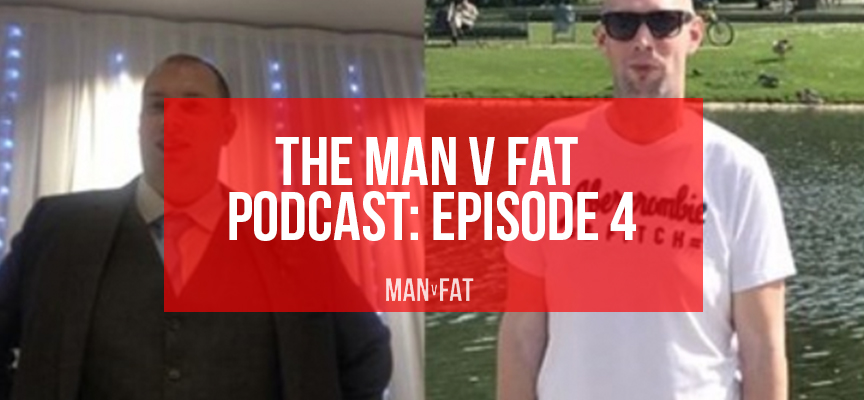 MAN v FAT podcast episode 4